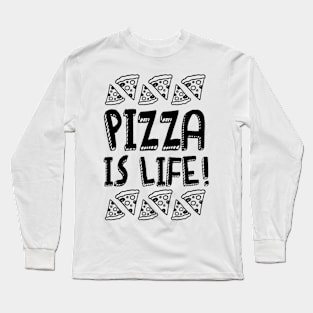 Pizza Is Life v1 Long Sleeve T-Shirt